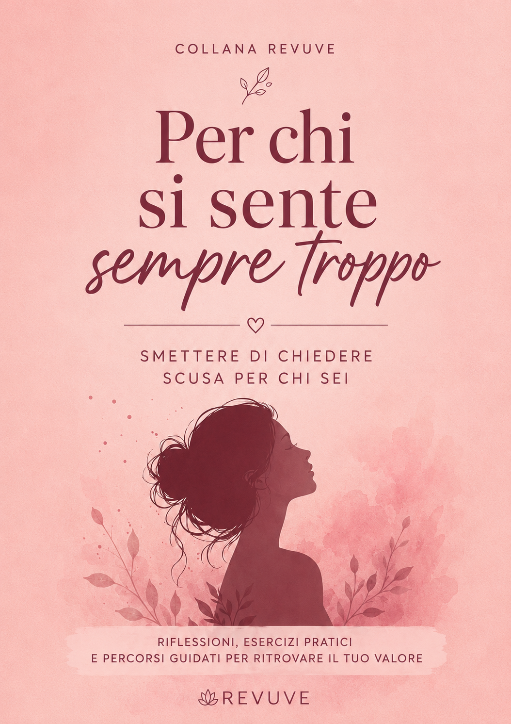 Per chi si sente sempre troppo